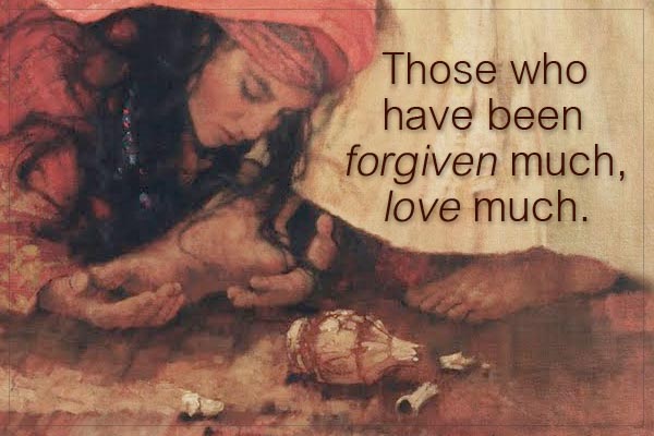 those who are forgiven much love much