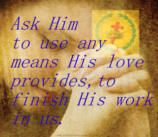 ASK-GOD-TO-FINISH-IN -US-THE-WORK-HE-BEGUN.jpg